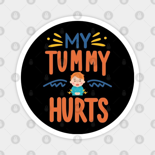 My Tummy Hurts Magnet by AlephArt